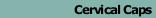 Cervical Caps